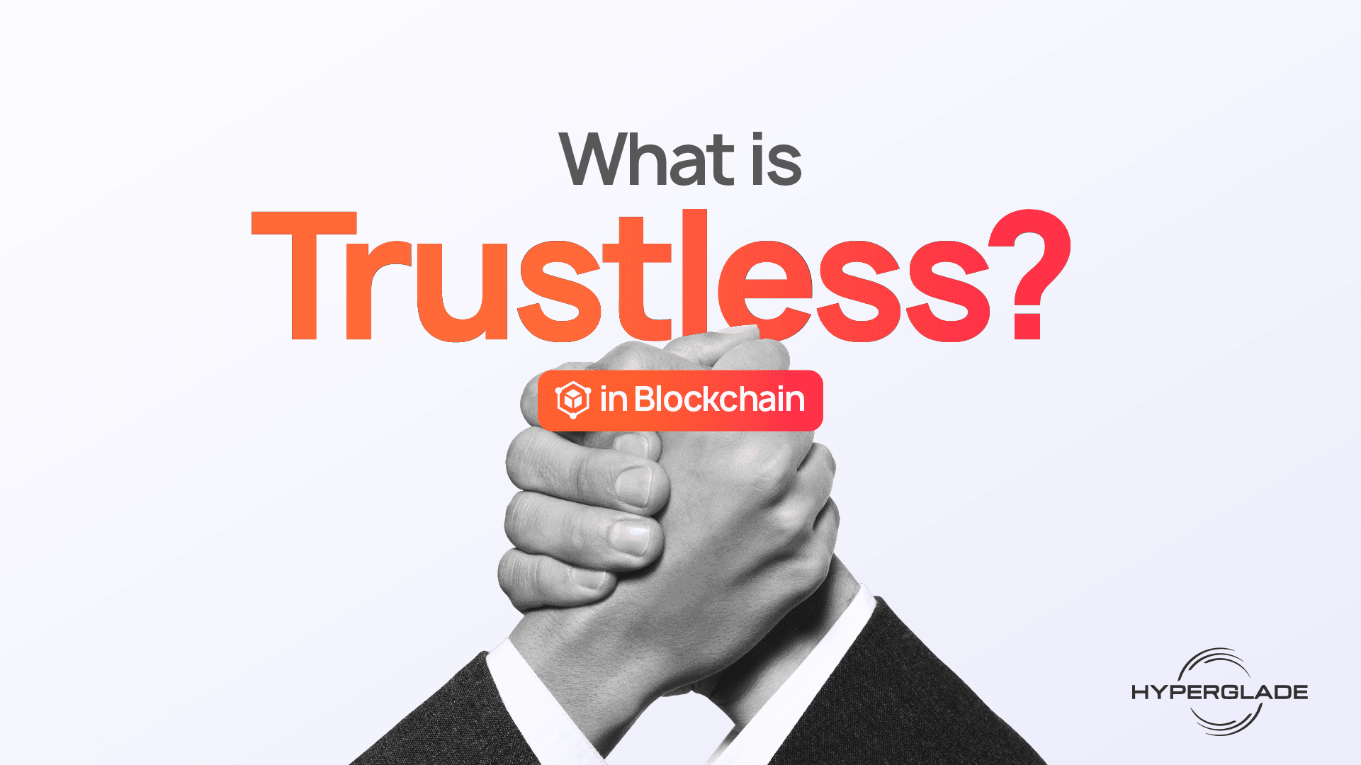 What Does Trustless Mean in Blockchain?