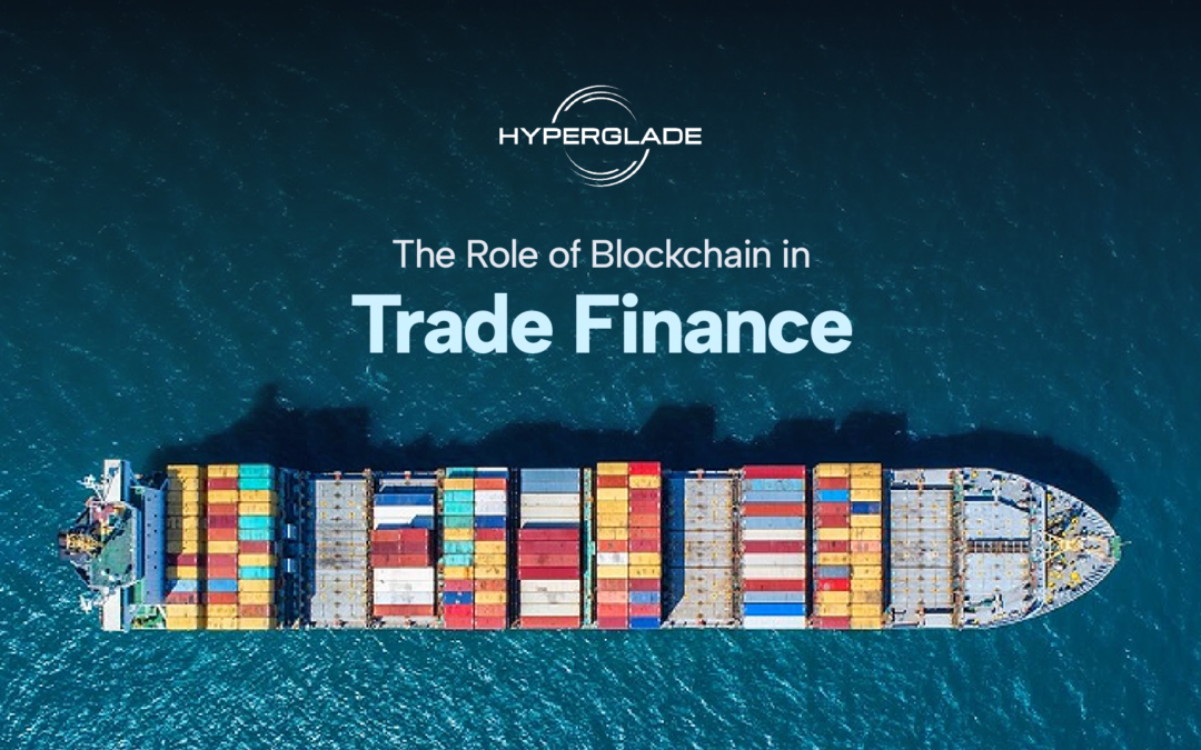 The Role of Blockchain in Trade Finance
